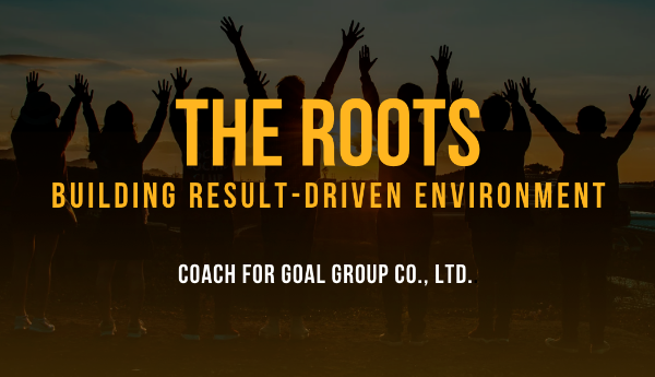 Key Takeaways: The Roots : Building Result-Driven Environtment